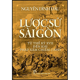 Lược sử Sài Gòn từ thế kỷ XVII đến khi Pháp xâm chiếm (1859)