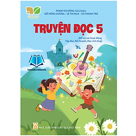 Sách - Truyện đọc 5 (Bổ trợ các hoạt động Tập đọc, Kể chuyện, Đọc mở rộng) (Kết Nối)