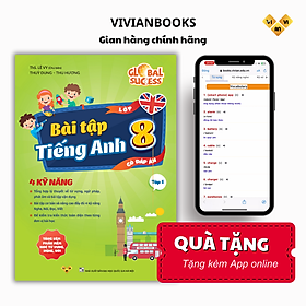 Bài tập tiếng Anh lớp 8, 4 kỹ năng Global Success 8 (Có đáp án) – Tập 1 – ThS. Lê Vy – Anh ngữ Vivian