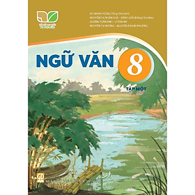 Sách Giáo Khoa - Ngữ Văn 8 Tập 1 - Kết Nối Tri Thức Với Cuộc Sống - GD
