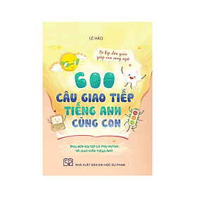 Sách - 600 Câu Giao Tiếp Tiếng Anh Cùng Con