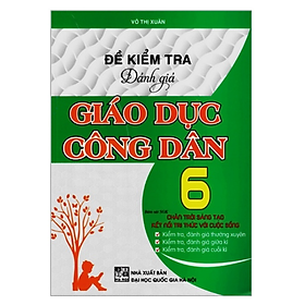 Sách - Đề kiểm tra đánh giá Giáo dục công dân 6 (Chân trời sáng tạo kết nối tri thức với cuộc sống)