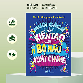 Sách - Mười cách kiến tạo một bộ não xuất chúng (Nicola Morgan) (Risa Rodil) (Nhã Nam Official)