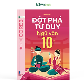 Đột Phá Tư Duy Ngữ Văn 10 Tập 1 (Theo Bộ Sách Cánh Diều) - Bản Quyền