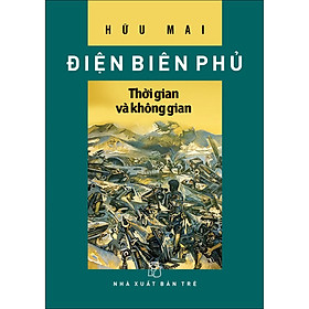 Điện Biên Phủ - Thời gian và không gian