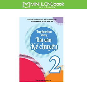  Sách: Tuyển Chọn Những Bài Văn Kể Chuyện 2
