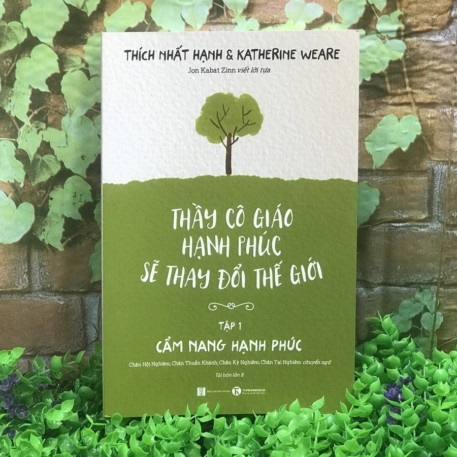 Thầy Cô Giáo Hạnh Phúc Sẽ Thay Đổi Thế Giới - Tập 1 - Cẩm Nang Hạnh Phúc (Tái Bản)