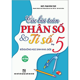 Sách - Các bài toán phân số và tỉ số lớp 5 bồi dưỡng học sinh khá giỏi + HA