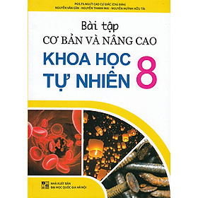Sách - Bài tập cơ bản và nâng cao Khoa học tự nhiên 8
