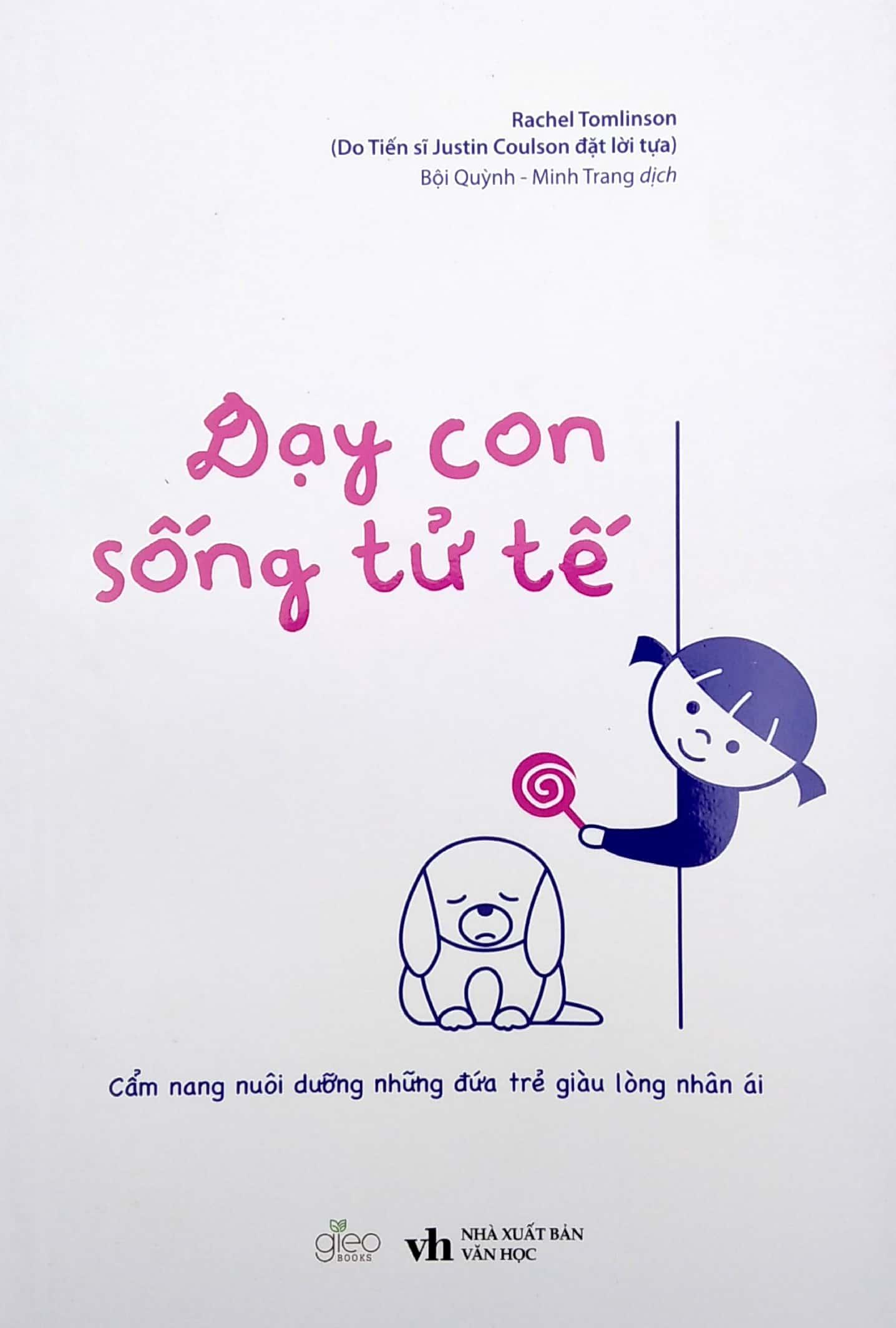 Dạy Con Sống Tử Tế - Cẩm Nang Nuôi Dưỡng Những Đứa Trẻ Giàu Lòng Nhân Ái