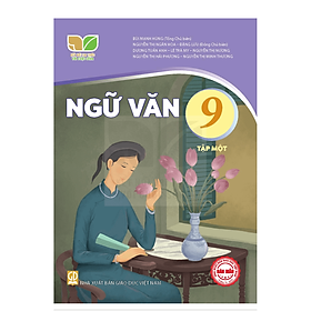 Sách giáo khoa Ngữ Văn 9- Tập một- Kết Nối Tri Thức Với Cuộc Sống (Kèm Nilon bọc Sách)