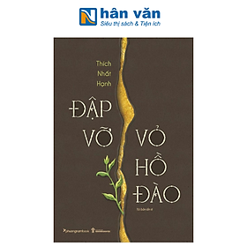 Đập Vỡ Vỏ Hồ Đào (Tái Bản 2024) - Thích Nhất Hạnh