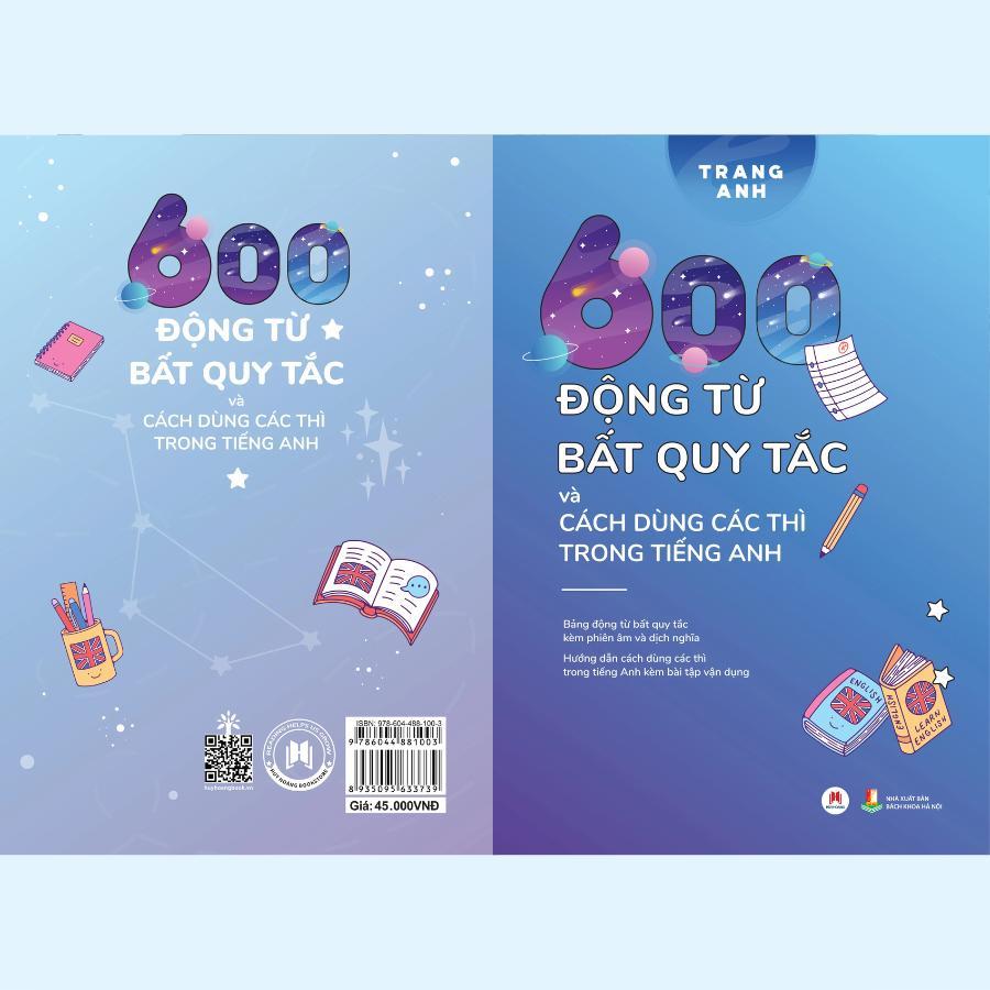 Sách - 600 Động Từ Bất Quy Tắc Và Cách Dùng Các Thì Trong Tiếng Anh - Huy Hoàng