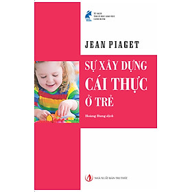 Sách - Sự Xây Dựng Cái Thực Ở Trẻ
