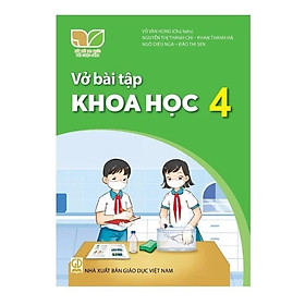 Sách - Vở Bài Tập Khoa học 4 - Kết Nối Tri Thức Với Cuộc Sống - GD