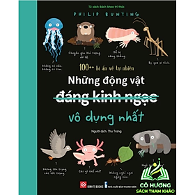 Sách - 100++ bí ẩn về tự nhiên - Những động vật đáng kinh ngạc vô dụng nhất