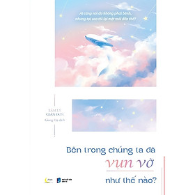 Cuốn Sách Tâm Lý Tuổi Teen Hay- Bên Trong Chúng Ta Đã Vụn Vỡ Như Thế Nào?