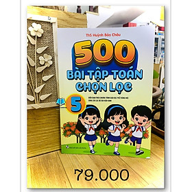 Sách - 500 Bài Toán Chọn Lọc Lớp 5 ( dùng chung cho các bộ sgk hiện hành )