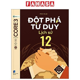 Sách - Đột Phá Tư Duy Lịch Sử 12