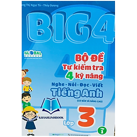 Sách - Big 4 Bộ đề tự kiểm tra 4 kỹ năng Nghe - Nói - Đọc - Viết (Cơ bản và nâng cao) tiếng Anh lớp 3 tập 1 (MG)
