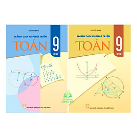 Sách – Nâng Cao Và Phát Triển Toán 9 Tập 1 + Tập 2 ( chương trình mới 2024)