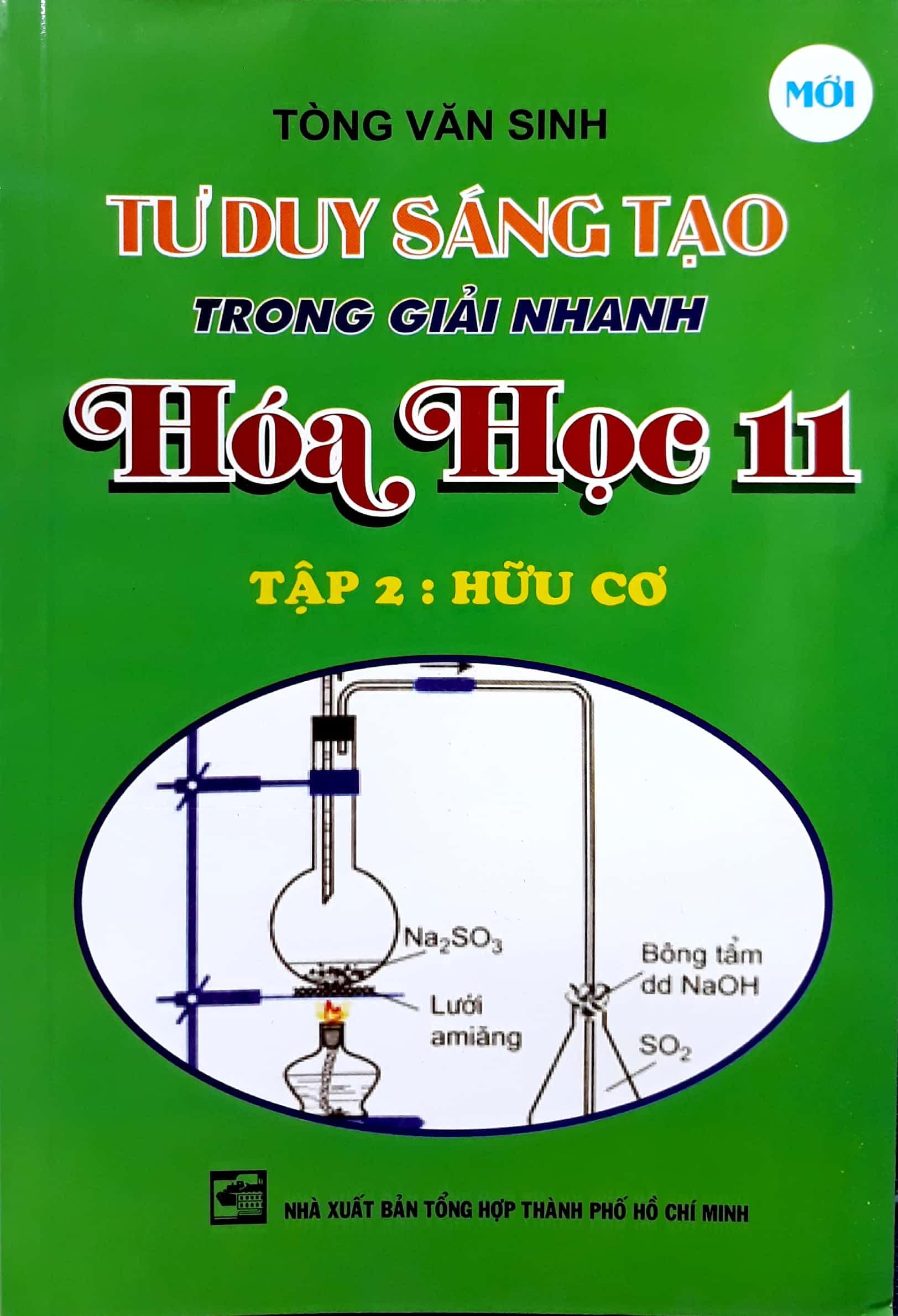 Tư Duy Sáng Tạo Trong Giải Nhanh Hóa Học 11 - Tập 2 (Hữu Cơ)