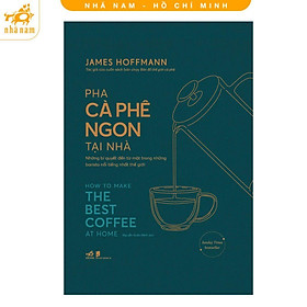 Sách - Pha Cà Phê Ngon Tại Nhà - James Hoffmann - Nhã Nam