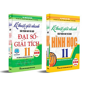 Sách - Combo Kĩ Thuật Giải Nhanh Bài Toán Hay Và Khó Đại Số Giải Tích + Hình Học 11 (Dùng Chung Cho Các Bộ SGK Hiện Hành