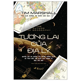 The Future Of Geography: Tương Lai Của Địa Lý (Bìa Cứng)