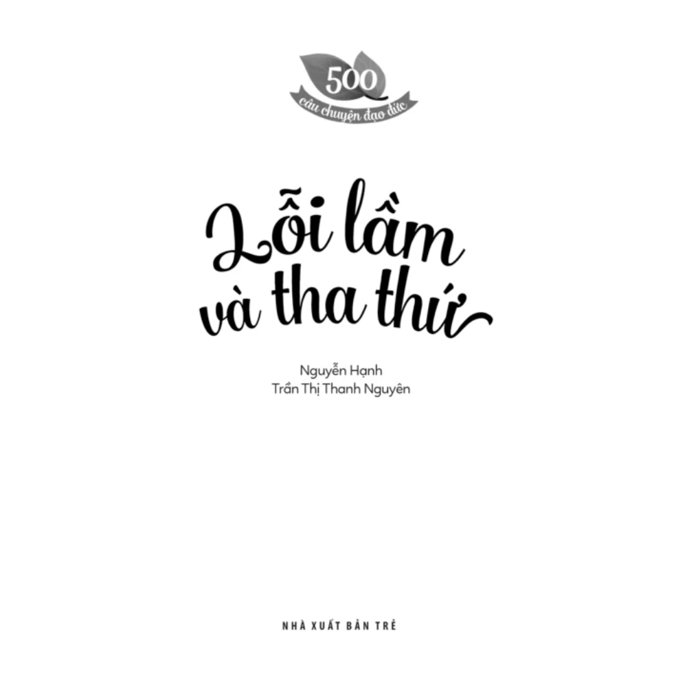 500 Câu Chuyện ĐĐ: Lỗi Lầm Và Tha Thứ
