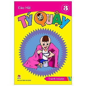 Tý Quậy - Tập 3 (Tái Bản 2019)