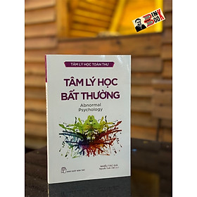  Tâm Lý Học Bất Thường– Nhiều tác giả -Nguyễn Tuấn Việt dịch - NXB Trẻ