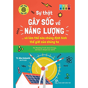 Sự Thật Gây Sốc Về Năng Lượng... Và Làm Thế Nào Chúng Định Hình Thế Giới Của Chúng Ta  - Bản Quyền