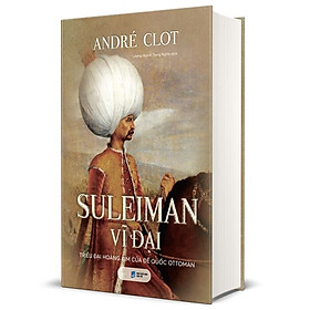 Suleiman Vĩ Đại: Triều Đại Hoàng Kim Của Đế Quốc Ottoman