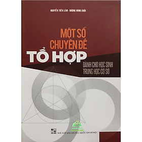 Sách - Một số Chuyên đề Tổ hợp - Dành cho Học sinh Trung học cơ sở #huongbook