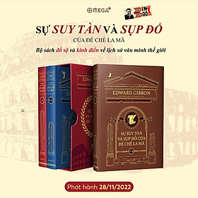 (Boxset trọn bộ 3 tập – Bìa giả da nghệ thuật, áo ôm) SỰ SUY TÀN VÀ SỤP ĐỔ CỦA ĐẾ CHẾ LA MÃ - Edward Gibbon - Thanh Khê dịch – Omegaplus 