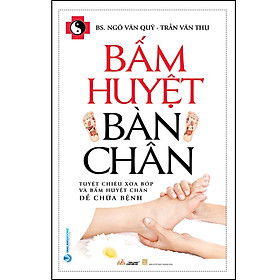 Bấm Huyệt Bàn Chân - Tái Bản