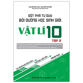 Đột Phá Tư Duy Bồi Dưỡng Học Sinh Giỏi Vật Lý 10 (Tập 2)