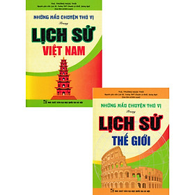 Combo Những Mẩu Chuyện Thú Vị Trong Lịch Sử Việt Nam & Thế Giới (Bộ 2 Cuốn)_HA