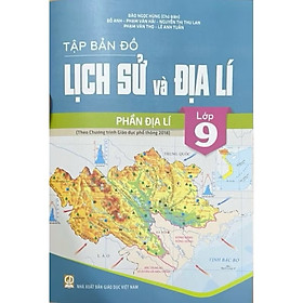 ￼Sách - Tập bản đồ lịch sử và địa lí lớp 9 ( Phần Địa Lí )