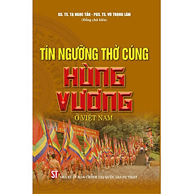 Tín ngưỡng thờ cúng Hùng Vương ở Việt Nam (bản in 2024)