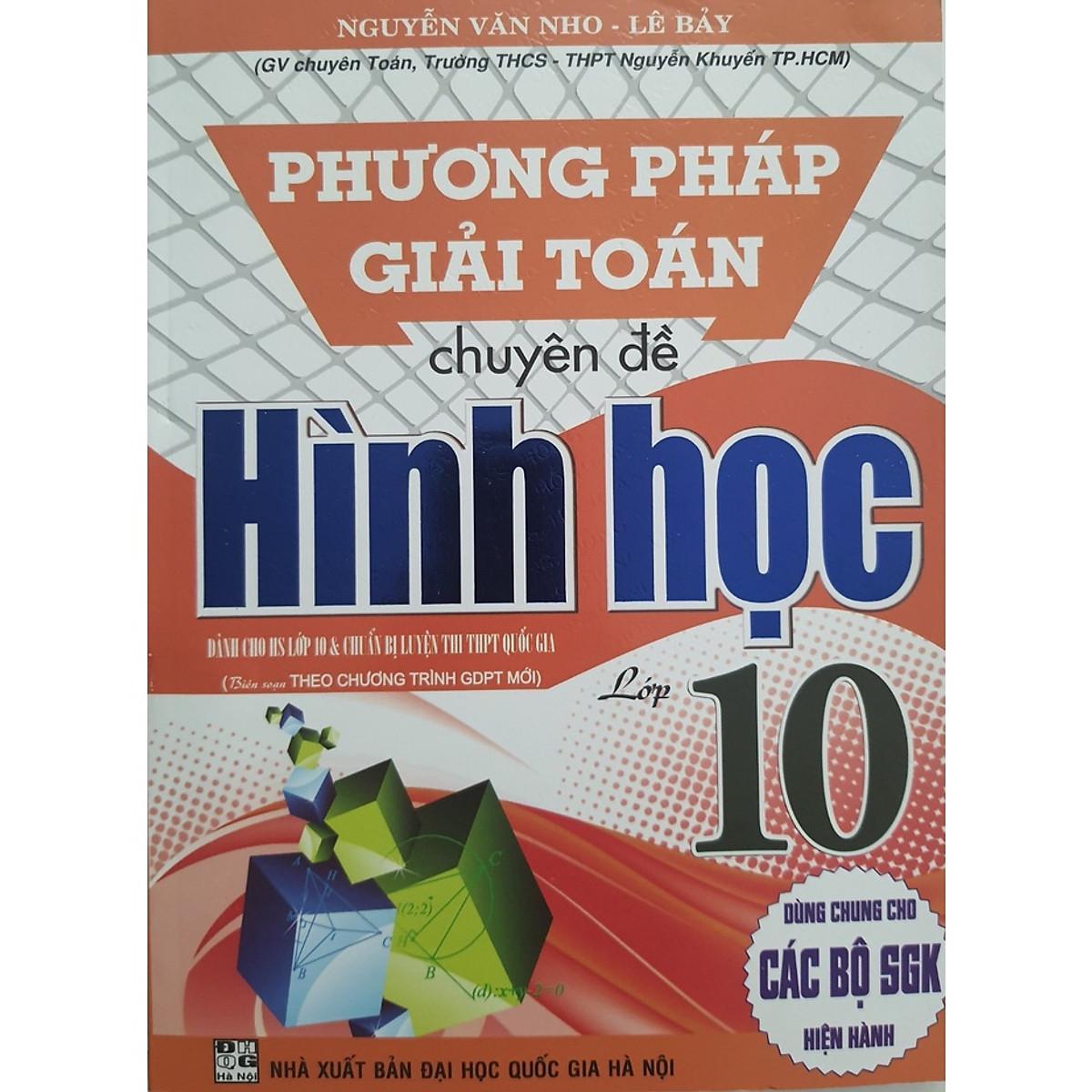 Sách - Phương Pháp Giải Toán Chuyên Đề Hình Học Lớp 10 - Dùng Chung Các Bộ SGK Hiện Hành - Hồng Ân