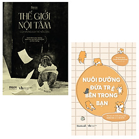 Combo 2 Cuốn Tâm Lý Học Hay-  Thế Giới Nội Tâm Của Những Đứa Trẻ Nổi Loạn + Nuôi Dưỡng Đứa Trẻ Bên Trong Bạn