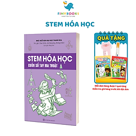 Sách - STEM Hóa Học – Cuốn Sổ Tay Ma Thuật