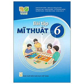 Sách Bài Tập Mĩ Thuật 6- Kết Nối Tri Thức Với Cuộc Sống (Kèm Nilon bọc Sách)