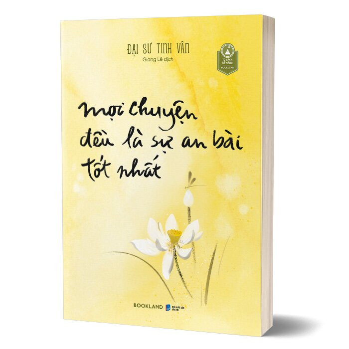 Mọi Chuyện Đều Là Sự An Bài Tốt Nhất - Đại Sư Tinh Vân - Giang Lê dịch - (bìa mềm)