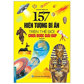 157 Hiện Tượng Bí Ẩn Trên Thế Giới Chưa Được Giải Đáp (Tái Bản 2023)