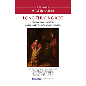 LÒNG THƯƠNG XÓT - Cốt Lõi Của Tin Mừng, Chìa Khoá Của Đời Sống Kitô Hữu
