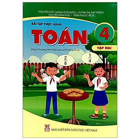 Bài Tập Thực Hành Toán 4 - Tập 2 (Theo Chương Trình Giáo Dục Phổ Thông 2018)