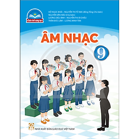 Sách giáo khoa Âm Nhạc 9- Chân Trời Sáng Tạo (Kèm Nilon bọc Sách)